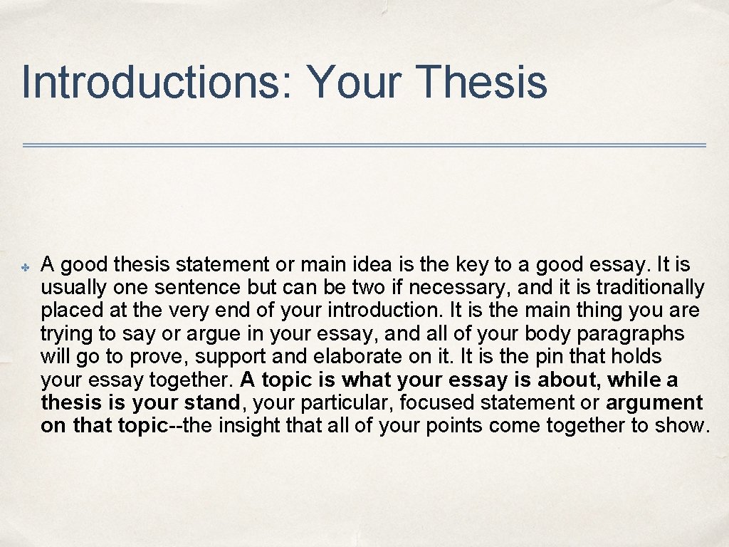 Introductions: Your Thesis ✤ A good thesis statement or main idea is the key