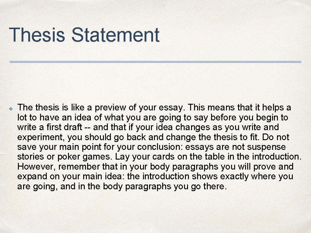 Thesis Statement ✤ The thesis is like a preview of your essay. This means