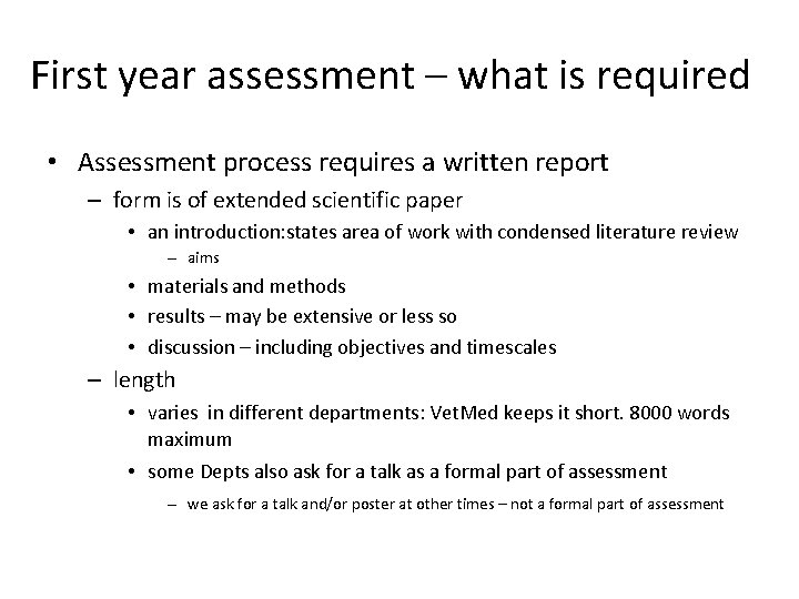 First year assessment – what is required • Assessment process requires a written report