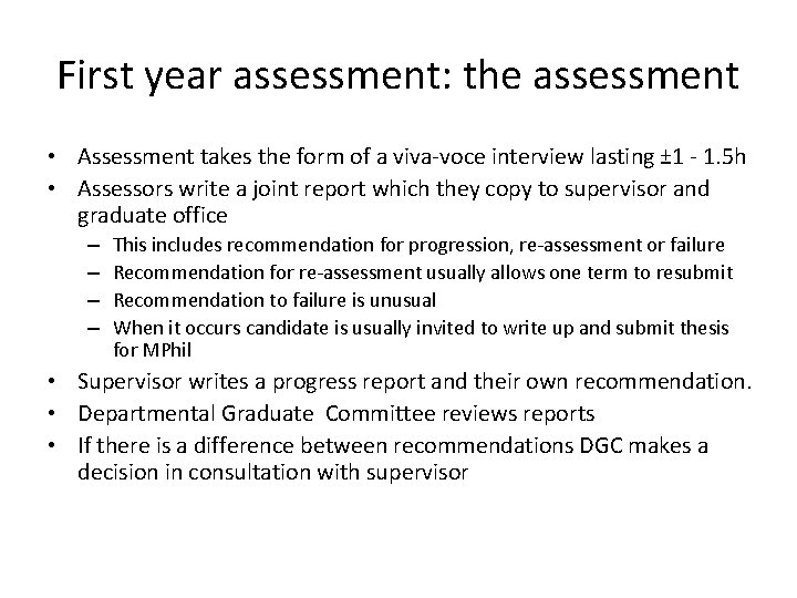First year assessment: the assessment • Assessment takes the form of a viva-voce interview
