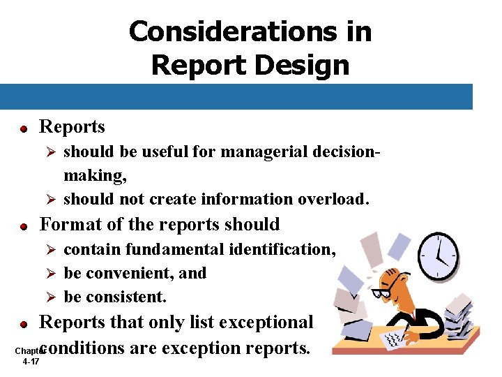 Considerations in Report Design Reports should be useful for managerial decisionmaking, Ø should not Considerations in Report Design Reports should be useful for managerial decisionmaking, Ø should not