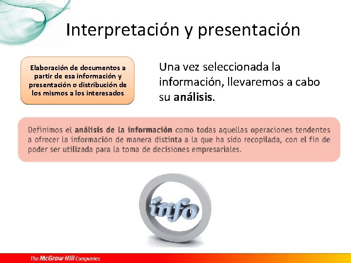 Interpretación y presentación Elaboración de documentos a partir de esa información y presentación o