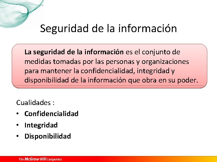 Seguridad de la información La seguridad de la información es el conjunto de medidas