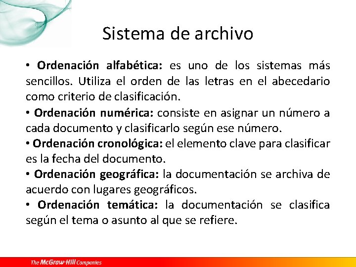 Sistema de archivo • Ordenación alfabética: es uno de los sistemas más sencillos. Utiliza