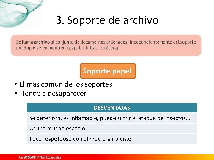 3. Soporte de archivo Soporte papel • El más común de los soportes •