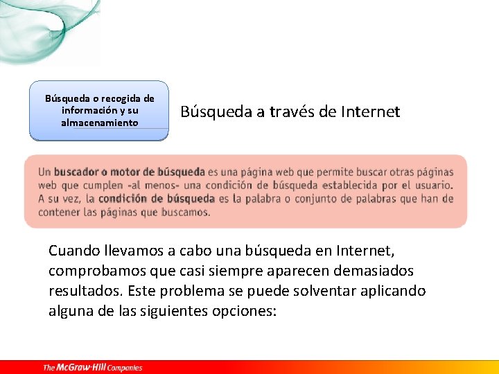 Búsqueda o recogida de información y su almacenamiento Búsqueda a través de Internet Cuando