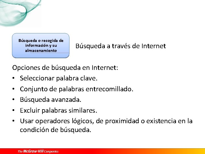 Búsqueda o recogida de información y su almacenamiento Búsqueda a través de Internet Opciones