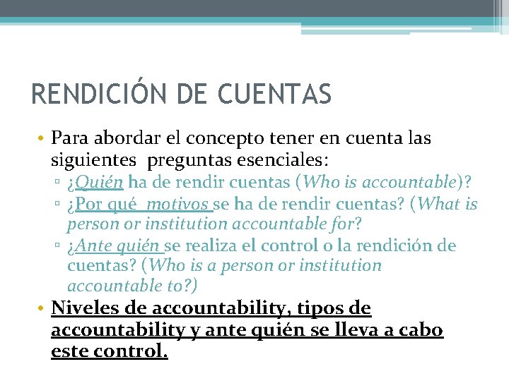 RENDICIÓN DE CUENTAS • Para abordar el concepto tener en cuenta las siguientes preguntas