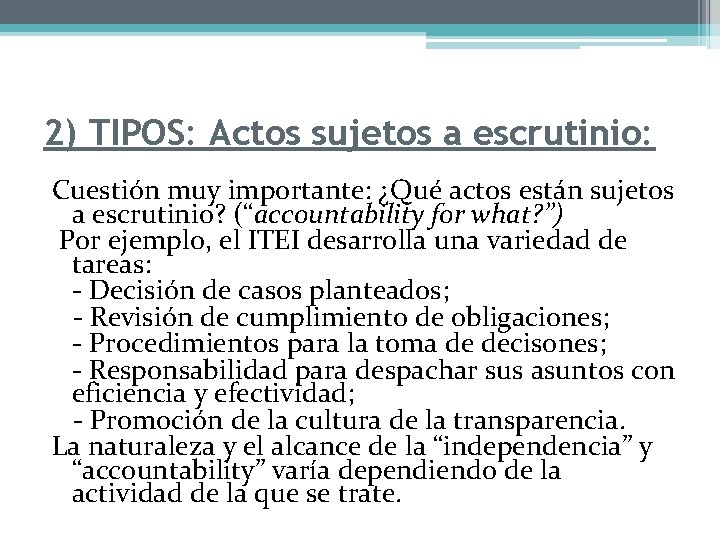 2) TIPOS: Actos sujetos a escrutinio: Cuestión muy importante: ¿Qué actos están sujetos a