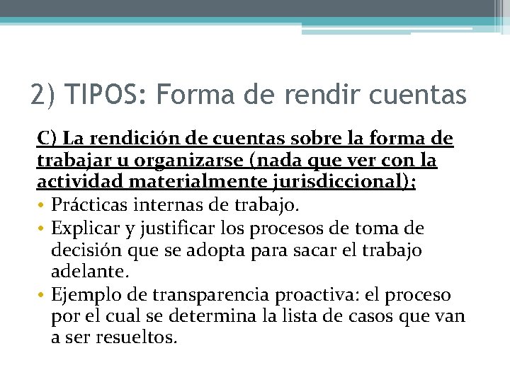 2) TIPOS: Forma de rendir cuentas C) La rendición de cuentas sobre la forma