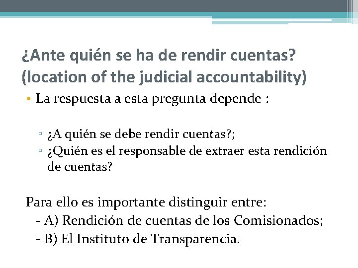 ¿Ante quién se ha de rendir cuentas? (location of the judicial accountability) • La