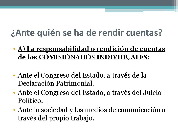 ¿Ante quién se ha de rendir cuentas? • A) La responsabilidad o rendición de