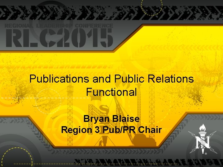 Publications and Public Relations Functional Bryan Blaise Region 3 Pub/PR Chair 