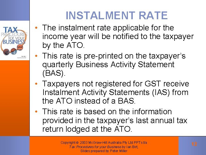 INSTALMENT RATE • The instalment rate applicable for the income year will be notified INSTALMENT RATE • The instalment rate applicable for the income year will be notified