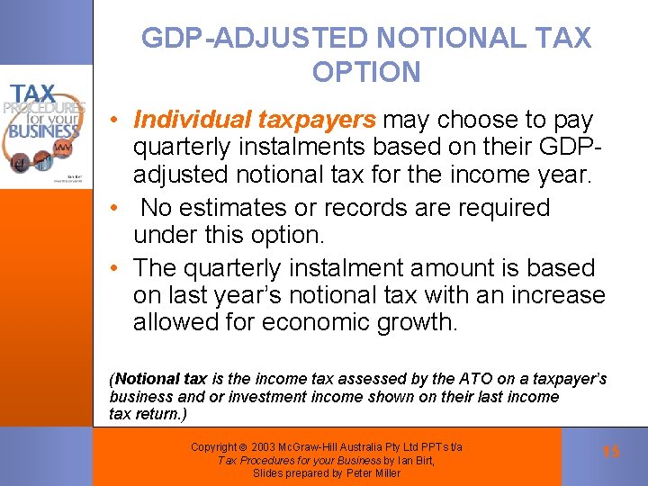 GDP-ADJUSTED NOTIONAL TAX OPTION • Individual taxpayers may choose to pay quarterly instalments based GDP-ADJUSTED NOTIONAL TAX OPTION • Individual taxpayers may choose to pay quarterly instalments based