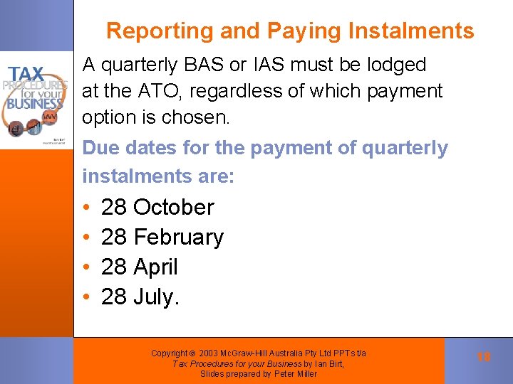 Reporting and Paying Instalments A quarterly BAS or IAS must be lodged at the Reporting and Paying Instalments A quarterly BAS or IAS must be lodged at the
