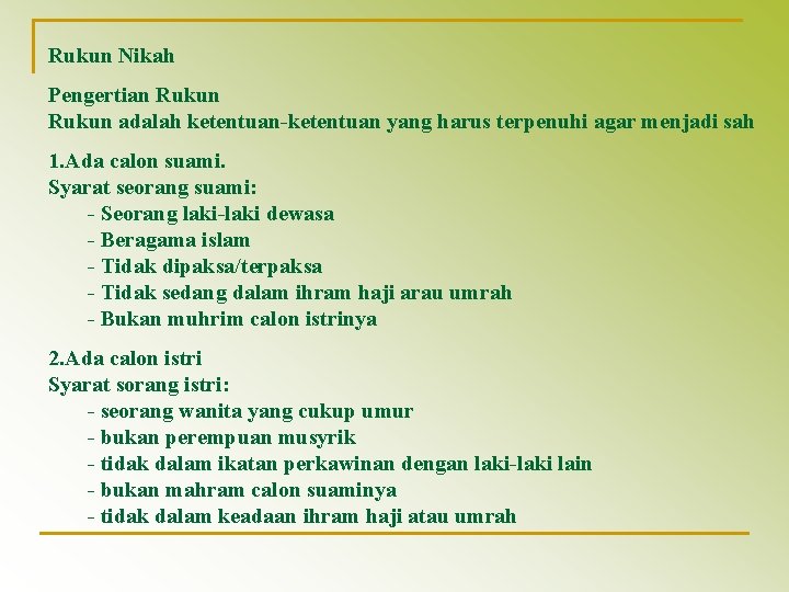 Rukun Nikah Pengertian Rukun adalah ketentuan-ketentuan yang harus terpenuhi agar menjadi sah 1. Ada