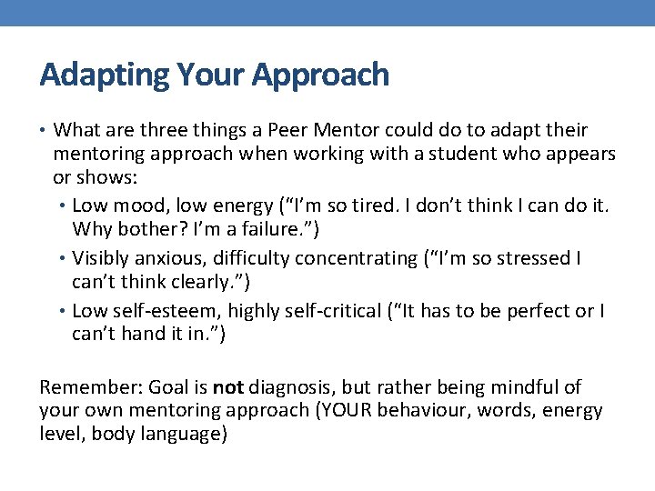 Adapting Your Approach • What are three things a Peer Mentor could do to