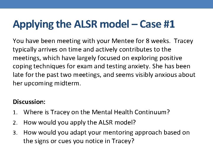 Applying the ALSR model – Case #1 You have been meeting with your Mentee