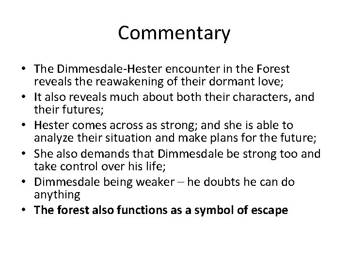 Commentary • The Dimmesdale-Hester encounter in the Forest reveals the reawakening of their dormant