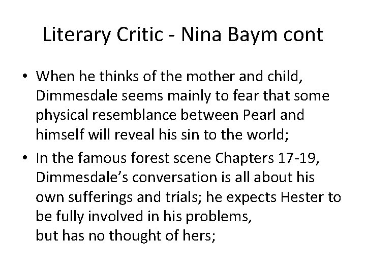Literary Critic - Nina Baym cont • When he thinks of the mother and