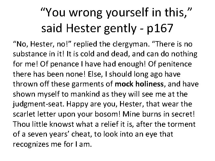 “You wrong yourself in this, ” said Hester gently - p 167 “No, Hester,