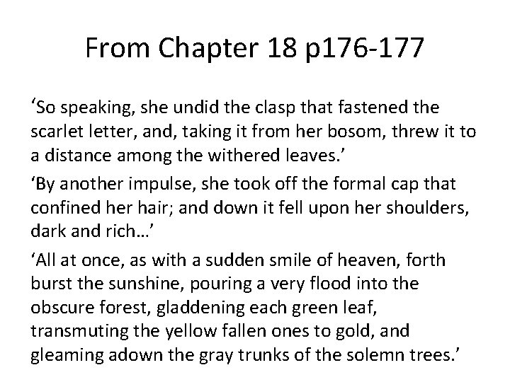 From Chapter 18 p 176 -177 ‘So speaking, she undid the clasp that fastened