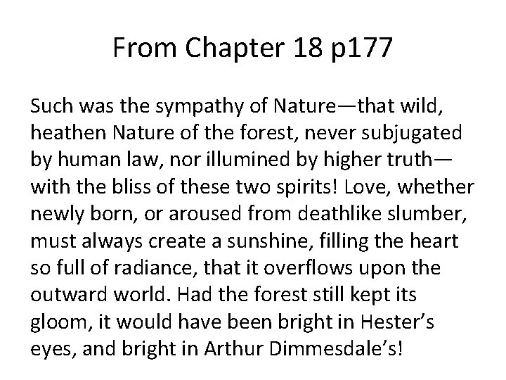 From Chapter 18 p 177 Such was the sympathy of Nature—that wild, heathen Nature