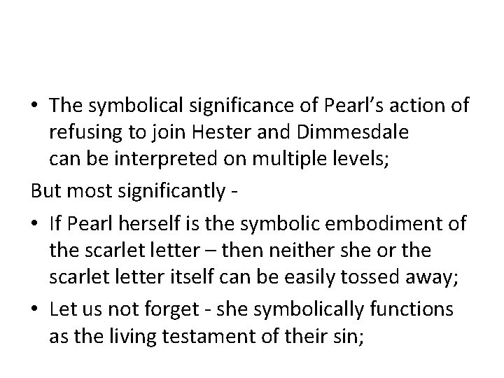  • The symbolical significance of Pearl’s action of refusing to join Hester and