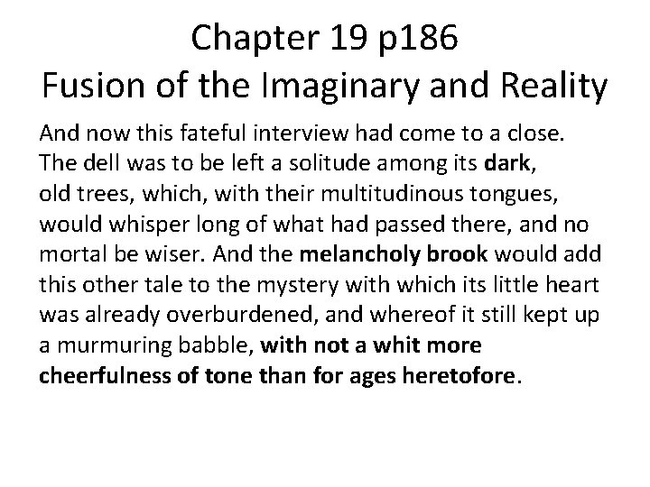 Chapter 19 p 186 Fusion of the Imaginary and Reality And now this fateful