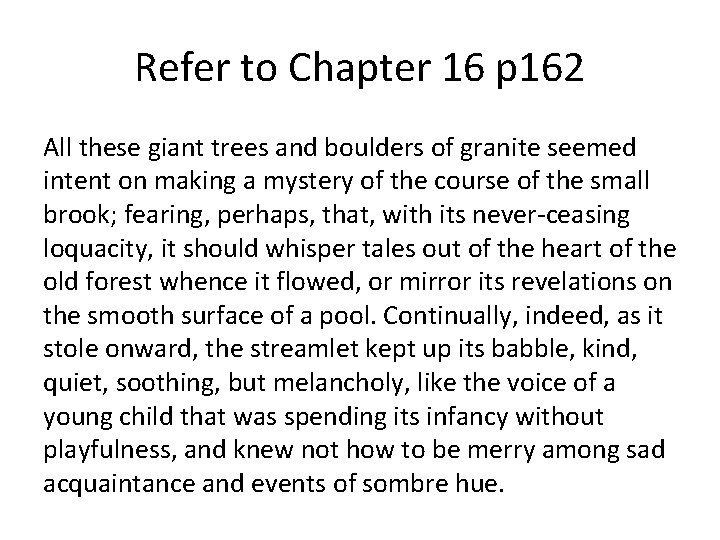 Refer to Chapter 16 p 162 All these giant trees and boulders of granite Refer to Chapter 16 p 162 All these giant trees and boulders of granite