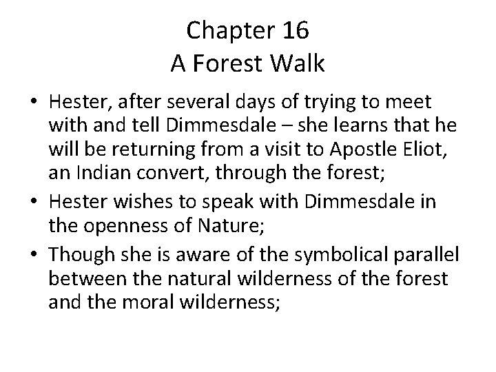 Chapter 16 A Forest Walk • Hester, after several days of trying to meet