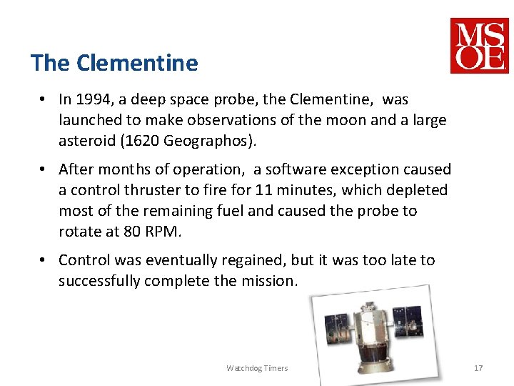 The Clementine • In 1994, a deep space probe, the Clementine, was launched to