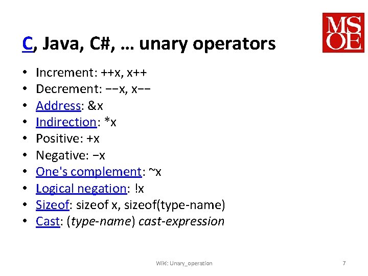 C, Java, C#, … unary operators • • • Increment: ++x, x++ Decrement: −−x,