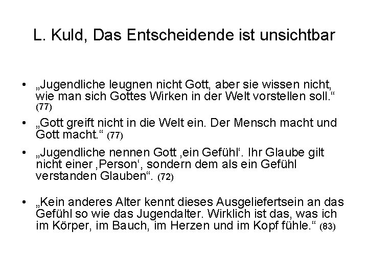 L. Kuld, Das Entscheidende ist unsichtbar • „Jugendliche leugnen nicht Gott, aber sie wissen