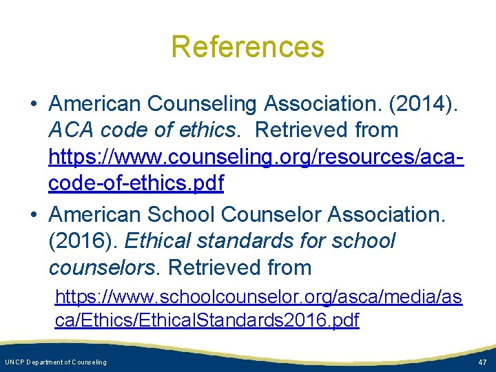 References • American Counseling Association. (2014). ACA code of ethics. Retrieved from https: //www.