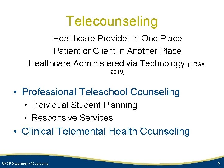 Telecounseling Healthcare Provider in One Place Patient or Client in Another Place Healthcare Administered