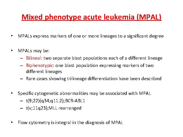 Mixed phenotype acute leukemia (MPAL) • MPALs express markers of one or more lineages