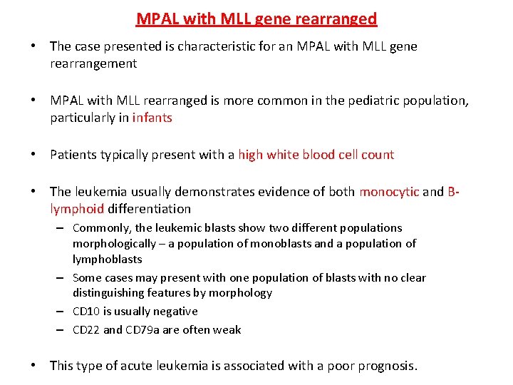 MPAL with MLL gene rearranged • The case presented is characteristic for an MPAL