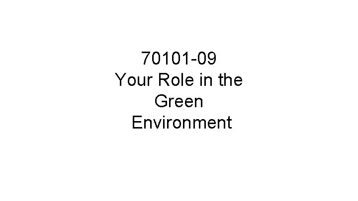 70101 -09 Your Role in the Green Environment 