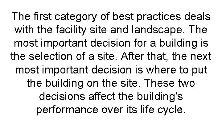 The first category of best practices deals with the facility site and landscape. The