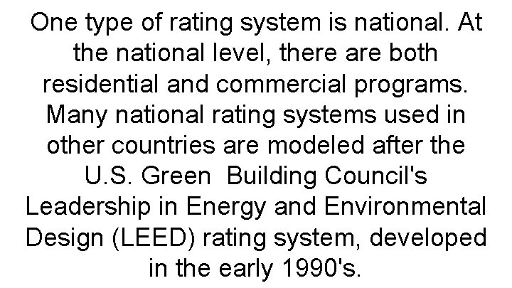 One type of rating system is national. At the national level, there are both
