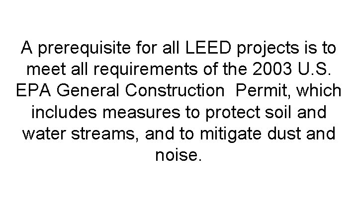 A prerequisite for all LEED projects is to meet all requirements of the 2003