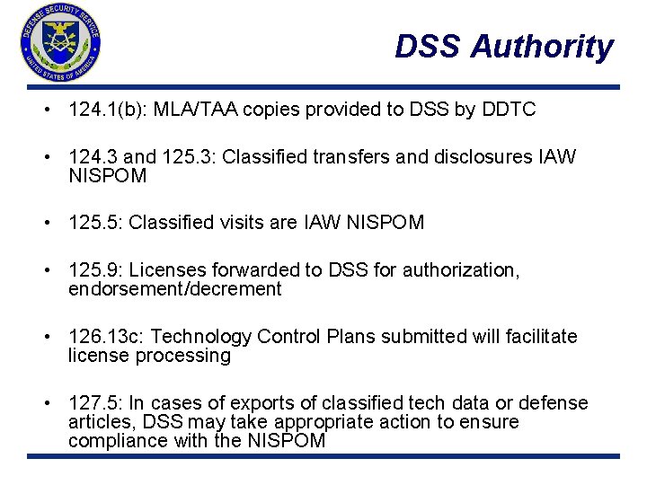 DSS Authority • 124. 1(b): MLA/TAA copies provided to DSS by DDTC • 124.