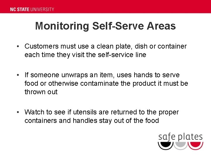 Monitoring Self-Serve Areas • Customers must use a clean plate, dish or container each