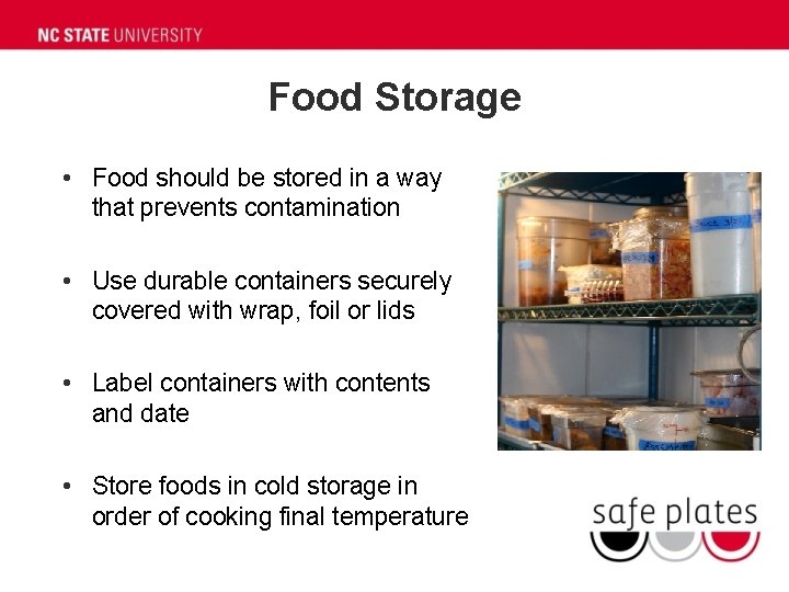 Food Storage • Food should be stored in a way that prevents contamination •