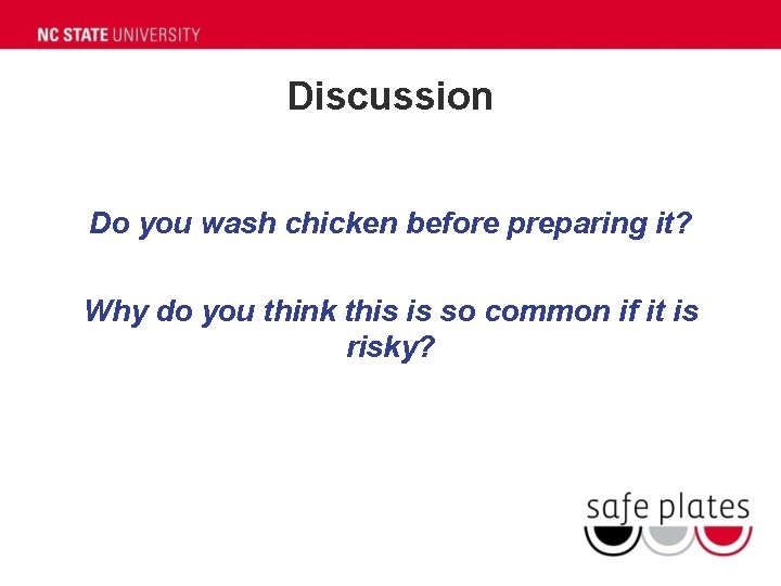 Discussion Do you wash chicken before preparing it? Why do you think this is