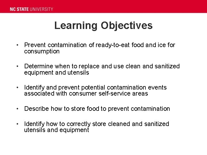 Learning Objectives • Prevent contamination of ready-to-eat food and ice for consumption • Determine