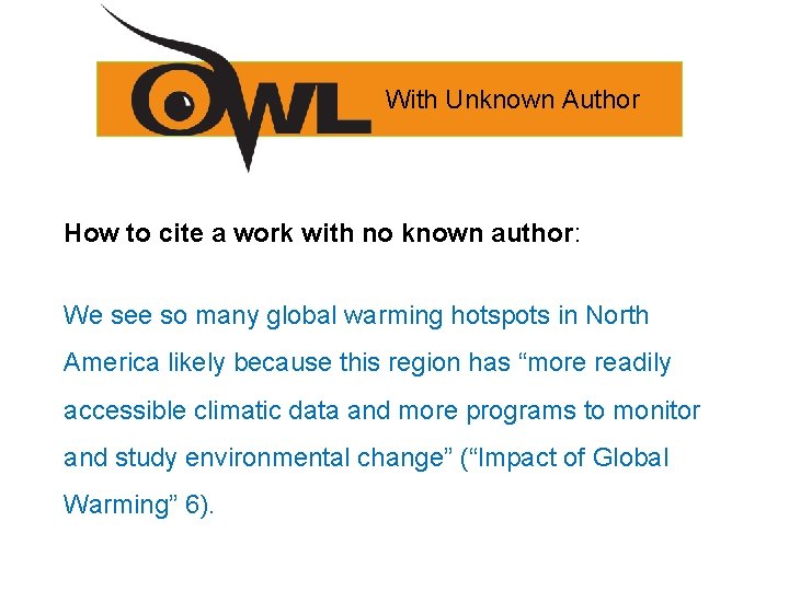 With Unknown Author How to cite a work with no known author: We see