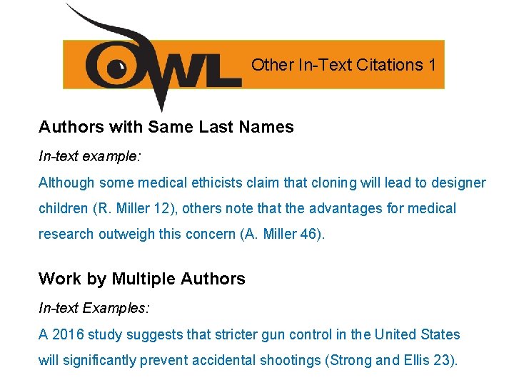 Other In-Text Citations 1 Authors with Same Last Names In-text example: Although some medical